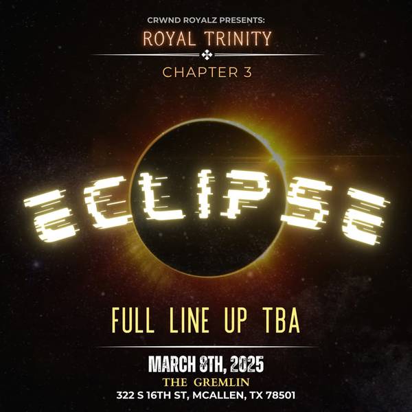 CRWND ROYALZ PRESENTS: ROYAL TRINITY CH. 3 - "ECLIPSE" (THE FINALE)