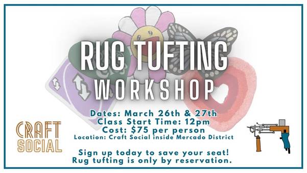 Rug Tufting Workshop at Craft Social- 3.26