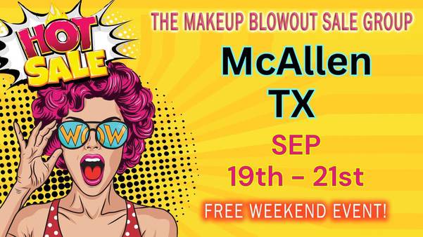 McAllen, TX - Makeup Blowout Sale Event!