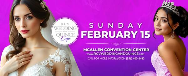 RGV Wedding and Quince Expo Sunday Feb 15th